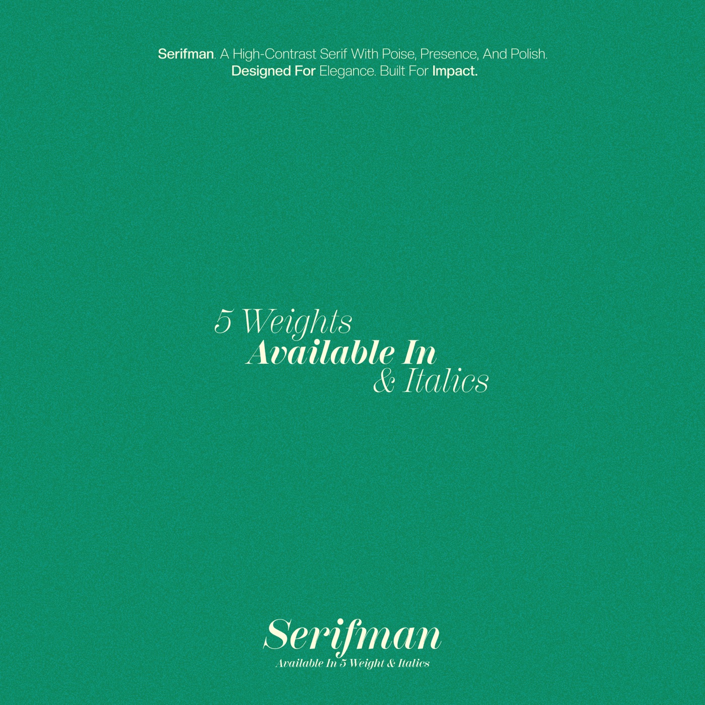 Serifman poster on green: 5 weights, available in & italics